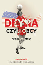 Okładka - Deyna czyli obcy. Amerykański sen - Roman Kołtoń