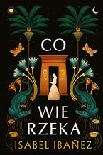 Okładka - Co wie rzeka - Isabel Ibanez