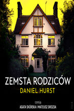 Okładka - Zemsta rodziców - Daniel Hurst