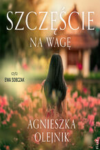 Okładka - Wszystkie smaki życia (Tom 1). Szczęście na wagę - Agnieszka Olejnik