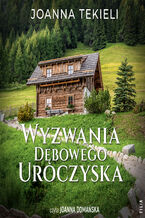 Okładka - Dębowe Uroczysko (Tom 2). Wyzwania Dębowego Uroczyska - Joanna Tekieli