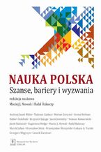 Okładka - Nauka polska - Andrzej Jacek Blikle, Tadeusz Gadacz, Marian Gorynia, Iwona Hofman, Hubert Izdebski, Krzysztof Jajuga, Jacek Jemielity, Tomasz Komornicki, Jacek Kuźnicki, Eugeniusz Molga, Maciej J. Nowak, Rafał Rakoczy, Marek Safjan, Bronisław Sitek, Przemysław Śleszyński, Łukasz A. Turski, Grzegorz Węgrzyn, Leszek Zasztowt