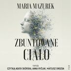 Zbuntowane ciało. Jak zrozumieć i oswoić choroby autoimmunologiczne