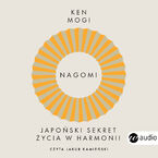 Nagomi. Japoński sekret życia w harmonii
