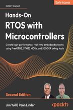 Okładka - Hands-On RTOS with Microcontrollers. Create high-performance, real-time embedded systems using FreeRTOS, STM32 MCUs, and SEGGER debug tools - Second Edition - Jim Yuill, Penn Linder