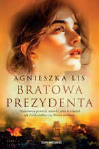 Okładka - Bratowa prezydenta - Agnieszka Lis