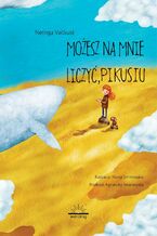 Okładka - Możesz na mnie liczyć, Pikusiu - Neringa Vaitkute