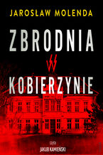 Okładka - Zbrodnia w Kobierzynie - Jarosław Molenda