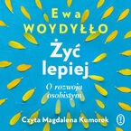 Okładka - Żyć lepiej. O rozwoju osobistym - Ewa Woydyłło