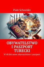 Okładka - Obywatelstwo i paszport turecki - Piotr Schneider