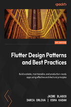 Okładka - Flutter Design Patterns and Best Practices. Build scalable, maintainable, and production-ready apps using effective architectural principles - Daria Orlova, Esra Kadah, Jaime Blasco