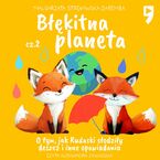 Okładka - Błękitna planeta O tym, jak Rudaski słodziły deszcz i inne opowiadania. Część 2 - Małgorzata Strękowska-Zaremba