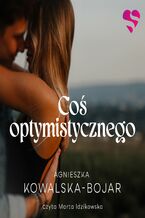 Okładka - Coś optymistycznego - Agnieszka Kowalska-Bojar