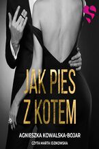 Okładka - Jak pies z kotem - Agnieszka Kowalska-Bojar