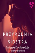 Okładka - Przyrodnia siostra - Agnieszka Kowalska-Bojar