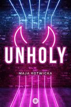 Okładka - Unholy - Maja Kotwicka