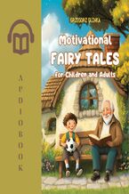 Okładka - Motivational Fairy Tales for Children and Adults - Grzegorz Glinka