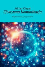 Okładka - Efektywna Komunikacja - Adrian Ciepał