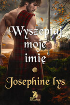 Okładka - Wyszeptaj moje imię - Josephine Lys