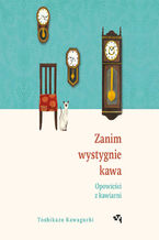 Okładka - Opowieści z kawiarni. Zanim wystygnie kawa Tom 2 - Toshikazu Kawaguchi
