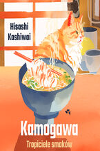 Okładka - Kamogawa. Tropiciele smaków - Hisashi Kashiwai