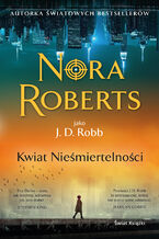 Okładka - Kwiat Nieśmiertelności. Oblicza śmierci. tom 3 - J. D. Robb
