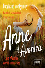 Okładka - Anne of Avonlea. Ania z Avonlea w wersji do nauki angielskiego - Lucy Maud Montgomery, Marta Fihel, Grzegorz Komerski