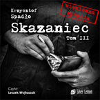 Okładka - Skazaniec tom III. Za garść srebrników - Krzysztof Spadło