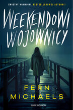 Okładka - Weekendowi wojownicy - Fern Michaels