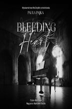 Okładka - Bleeding Heart - Paula Pajka
