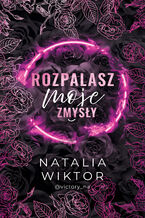 Okładka - Rozpalasz moje zmysły - Natalia Wiktor