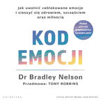 Okładka - Kod emocji. Jak uwolnić zablokowane emocje i cieszyć się zdrowiem, szczęściem oraz miłością - Bradley Nelson