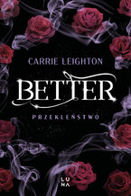 Okładka - Better (#2). Better. Przekleństwo - Carrie Leighton