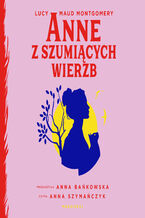 Okładka - Anne z Szumiących Wierzb - Lucy Maud Montgomery