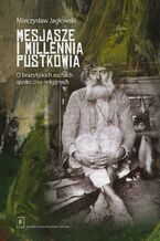 Okładka - Mesjasze i millennia pustkowia - Mieczysław Jagłowski