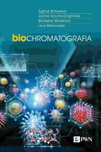 Okładka - Biochromatografia - Zygfryd Witkiewicz, Joanna Kałużna-Czaplińska, Waldemar Wardencki, Irena Malinowska