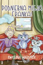 Okładka - Podniebna misja Franka - Ewelina Mazurek