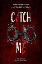 Okładka - Catch me - Aleksandra Rudaś