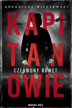 Okładka - Kapitanowie. Czerwony odwet - Arkadiusz Wilczewski