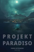 Okładka - Projekt Paradiso - Paweł Rutkowski