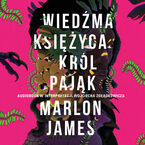 Okładka - Wiedźma Księżyca, Król Pająk - Marlon James