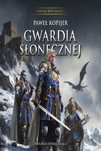 Okładka - Gwardia Słonecznej. Tom 1 - Paweł Kopijer