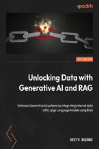 Okładka - Unlocking Data with Generative AI and RAG. Enhance generative AI systems by integrating internal data with large language models using RAG - Keith Bourne, Shahul Es
