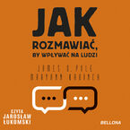 Jak rozmawiać, by wpływać na ludzi