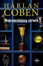 Okładka - NAJCZARNIEJSZY STRACH. Myron Bolitar - Harlan Coben
