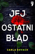 Okładka - Jej ostatni błąd. Tom 6 - Carla Kovach