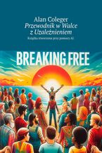 Okładka - Przewodnik w Walce z Uzależnieniem - Alan Coleger