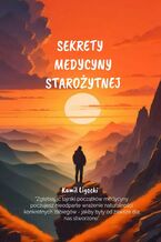 Okładka - Sekrety Medycyny Starożytnej - Kamil Ligocki