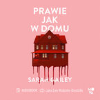 Okładka - Prawie jak w domu - Sarah Gailey