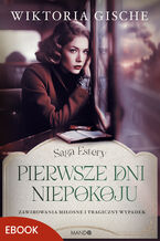 Okładka - Saga Estery (#2). Pierwsze dni niepokoju. Saga Estery - Wiktoria Gische